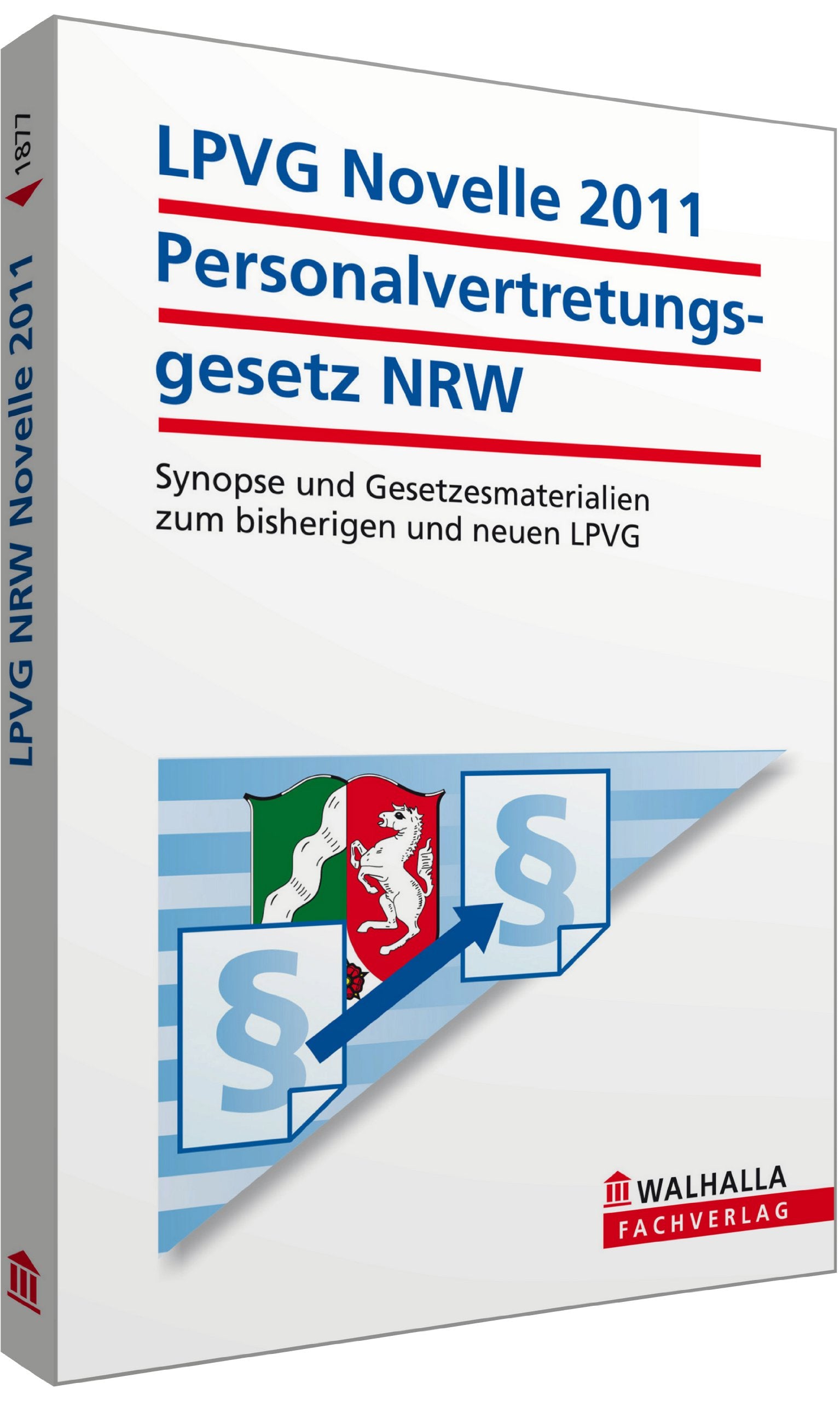 LPVG Novelle 2011 Personalvertretungsgesetz Nordrhein-Westfalen: Synopse und Gesetzesmaterialien zum bisherigen und neuen LPVG Law