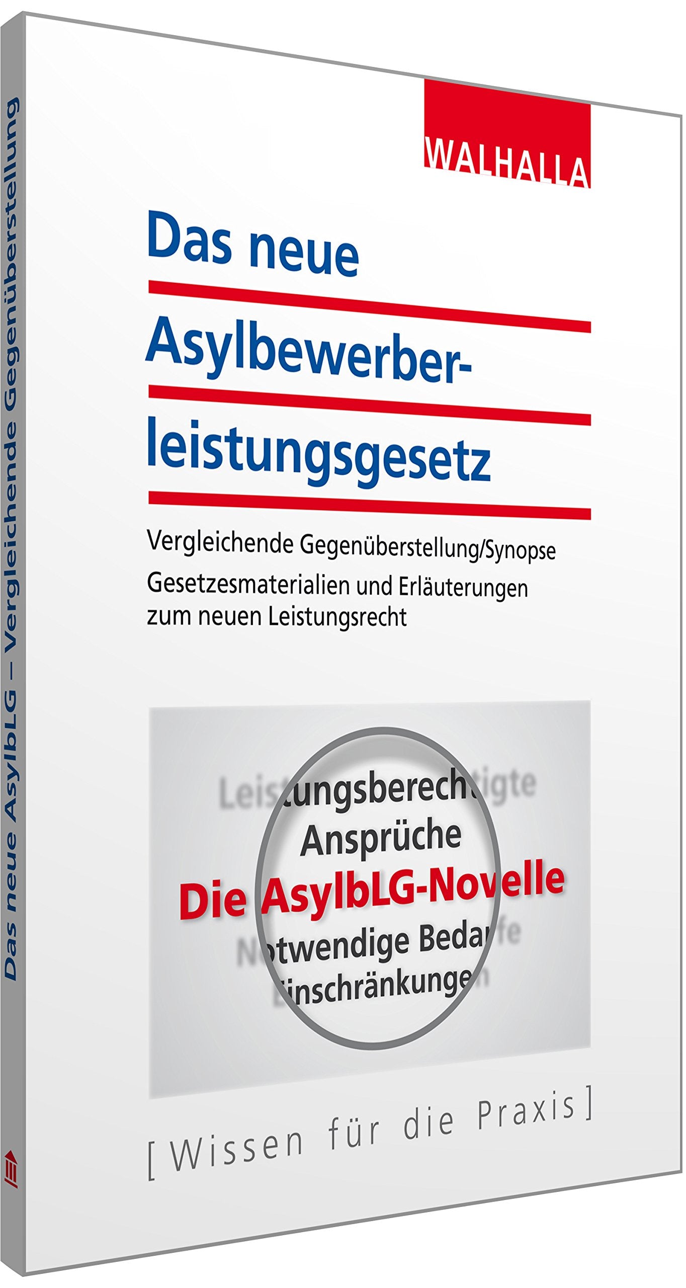 Das neue Asylbewerberleistungsgesetz: Vergleichende Gegenüberstellung/Synopse; Gesetzesmaterialien und Erläuterungen zum neuen Leistungsrecht: ... und Erläuterung zum neuen Leistungsrecht Law