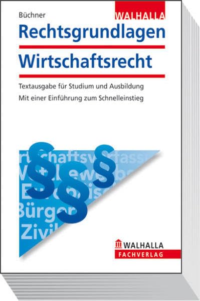 Rechtsgrundlagen Wirtschaftsrecht: Textausgabe für Studium und Ausbildung; Mit einer Einführung zum Schnelleinstieg Law