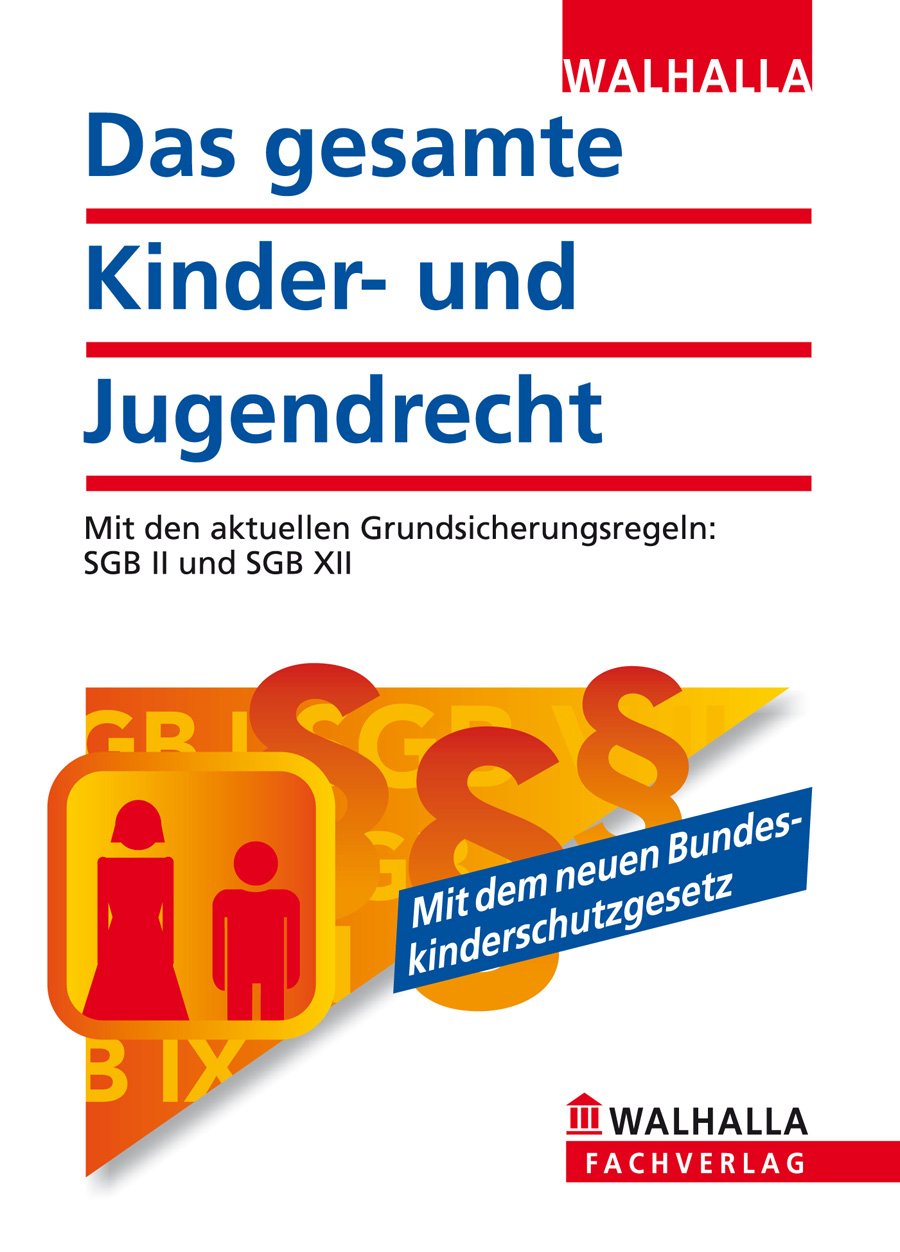 Das gesamte Kinder- und Jugendrecht Ausgabe 2012: Mit den aktuellen Grundsicherungsregeln: SGB II und SGB XII Law