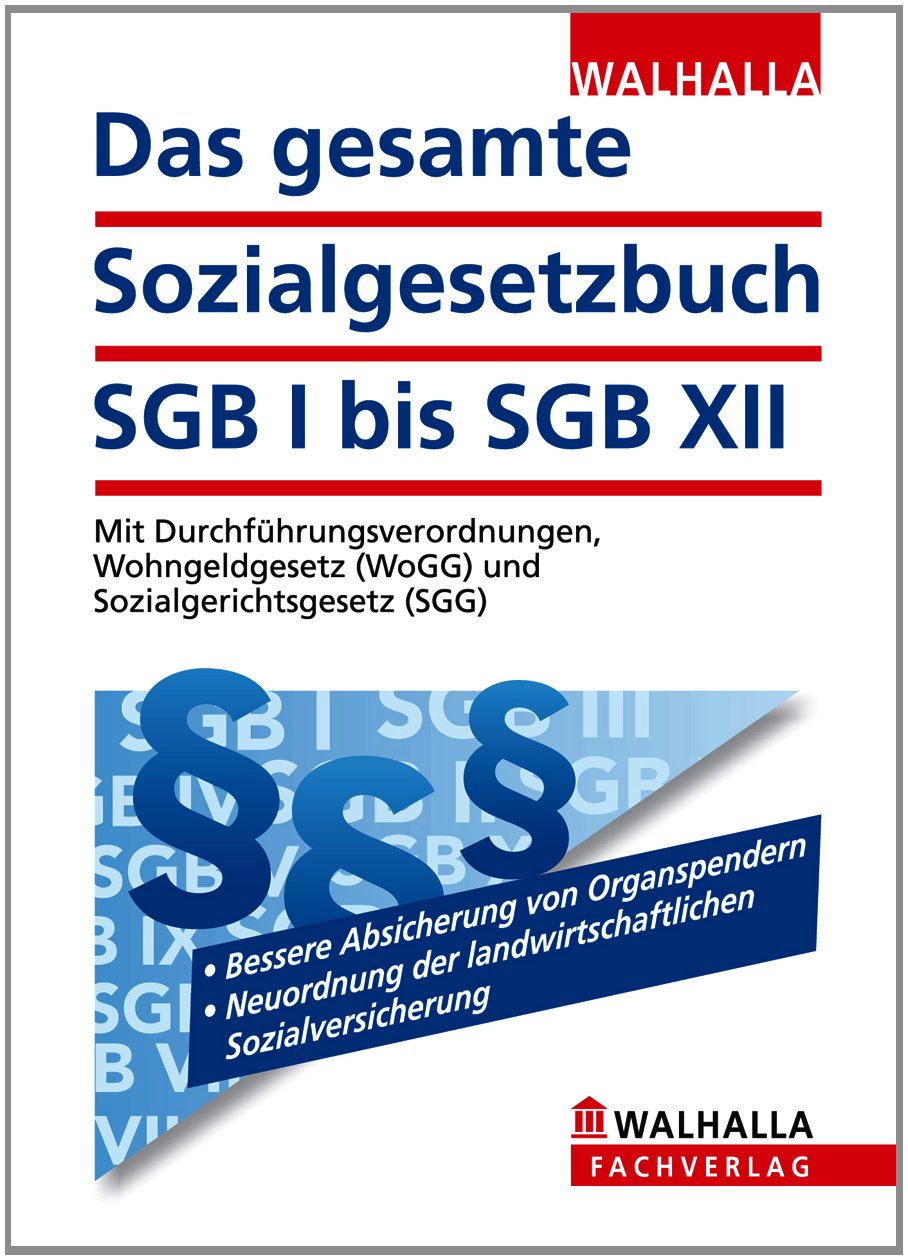 Das gesamte Sozialgesetzbuch SGB I bis SGB XII: Mit Durchführungsverordnungen, Wohngeldgesetz (WoGG) und Sozialgerichtsgesetz (SGG); Erscheint zweimal jährlich; Abonnenten haben besondere Vorteile! Law