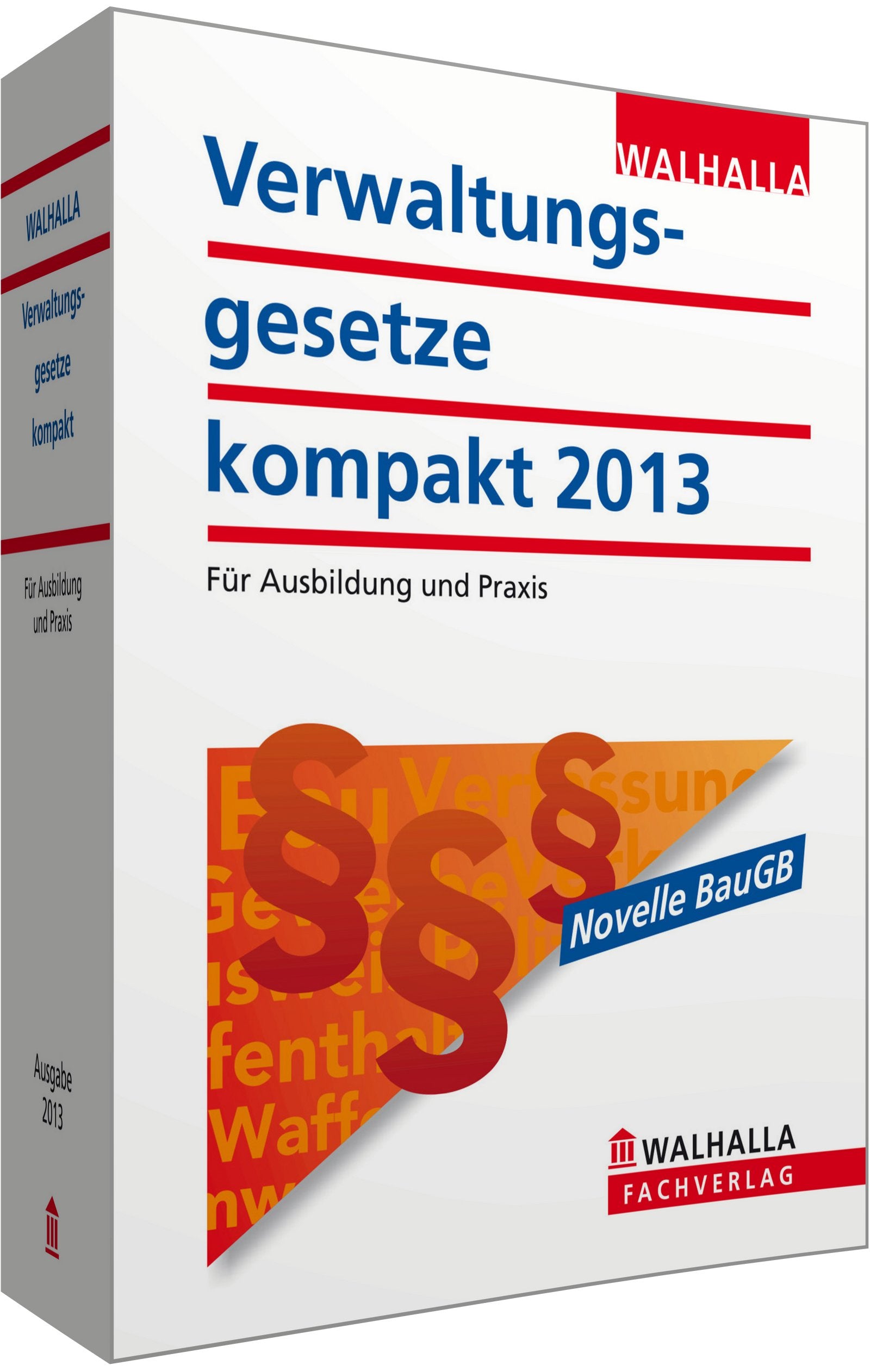 Verwaltungsgesetze kompakt Ausgabe 2013: Für Ausbildung und Praxis Law