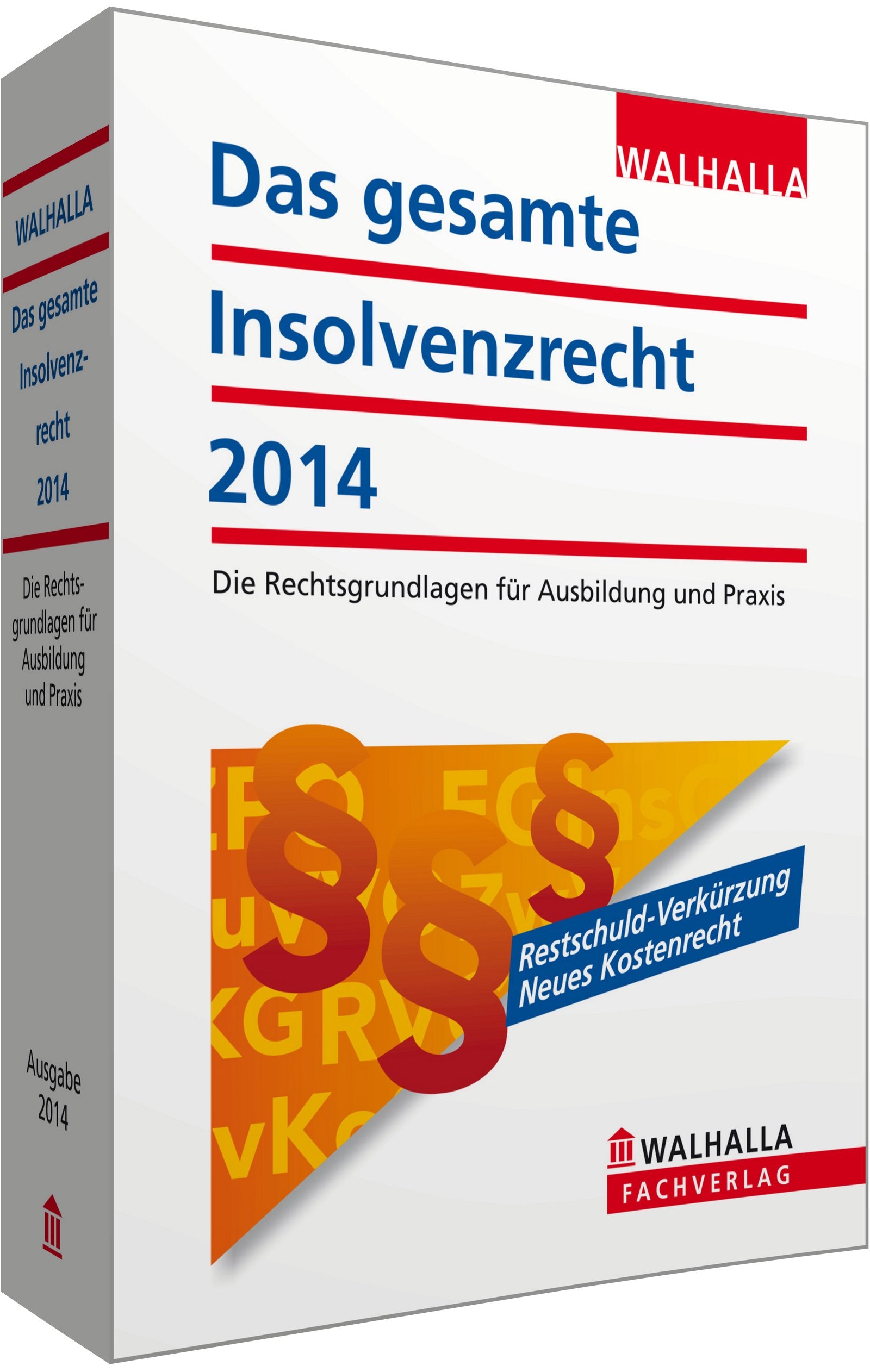 Das gesamte Insolvenzrecht Ausgabe 2014: Die Rechtsgrundlagen für Ausbildung und Praxis Law