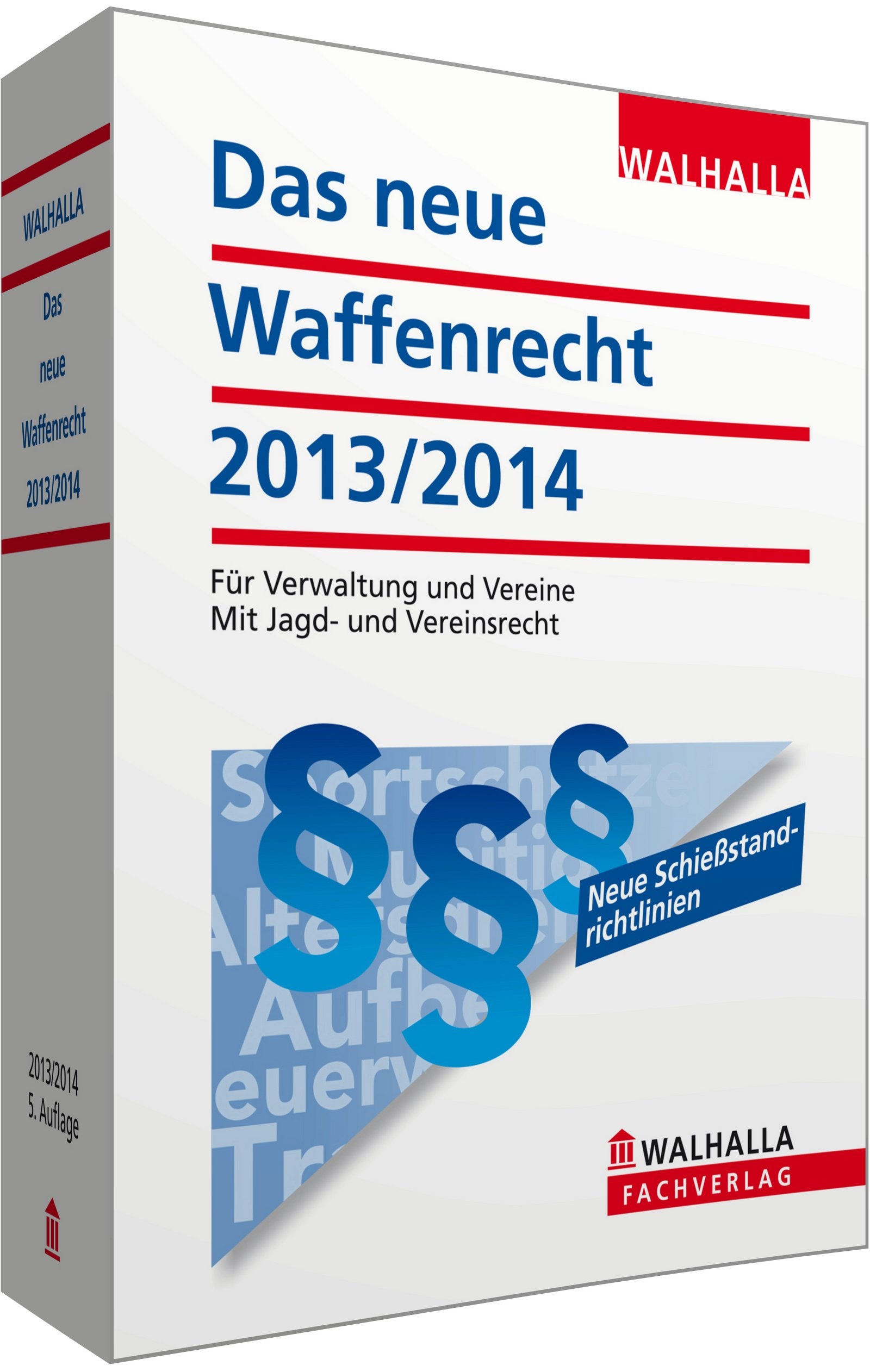 Das neue Waffenrecht 2013/2014: Für Verwaltung und Vereine; Mit Jagd- und Vereinsrecht Law
