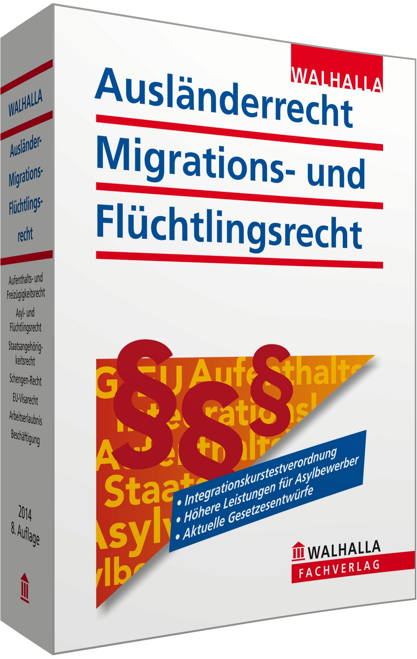 Ausländerrecht, Migrations- und Flüchtlingsrecht Ausgabe 2014: Integrationskurstestverordnung; Höhere Leistung für Asylbewerber; Aktuelle Gesetzesentwürfe Law