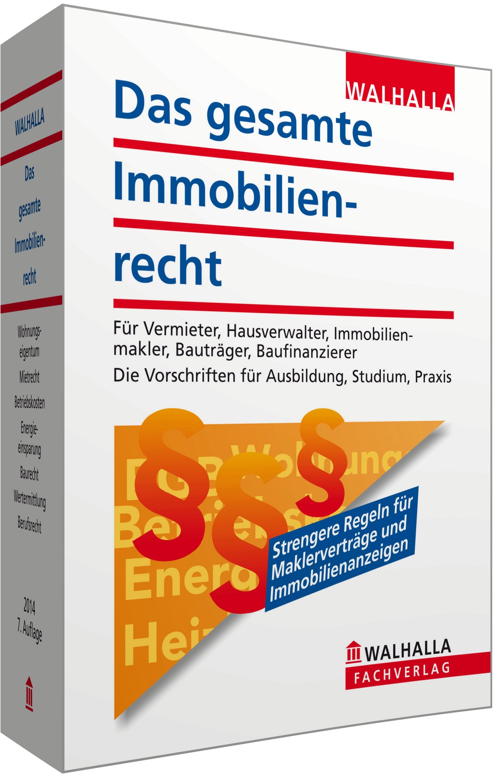 Das gesamte Immobilienrecht 2014: Für Vermieter, Hausverwalter, Immobilienmakler, Bauträger, Baufinanzierer; Die Vorschriften für Ausbildung, Studium, Praxis Business, Finance & Career