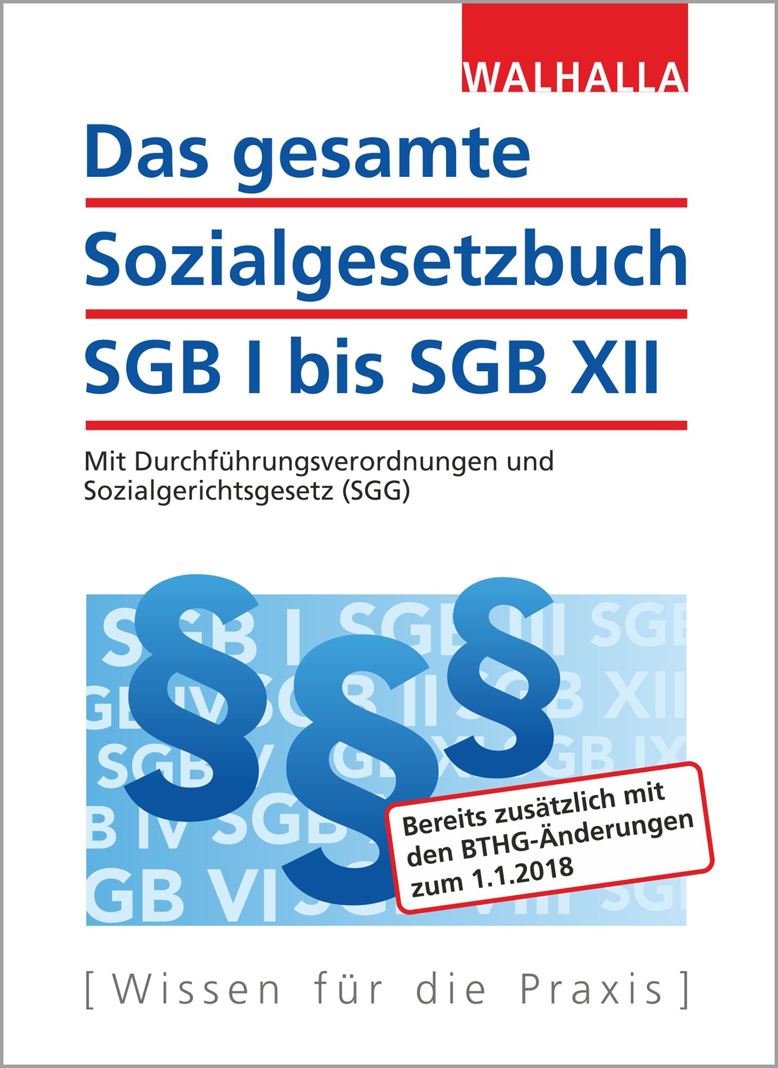 Das gesamte Sozialgesetzbuch SGB I bis SGB XII: Mit Durchführungsverordnungen und Sozialgerichtsgesetz (SGG) Law