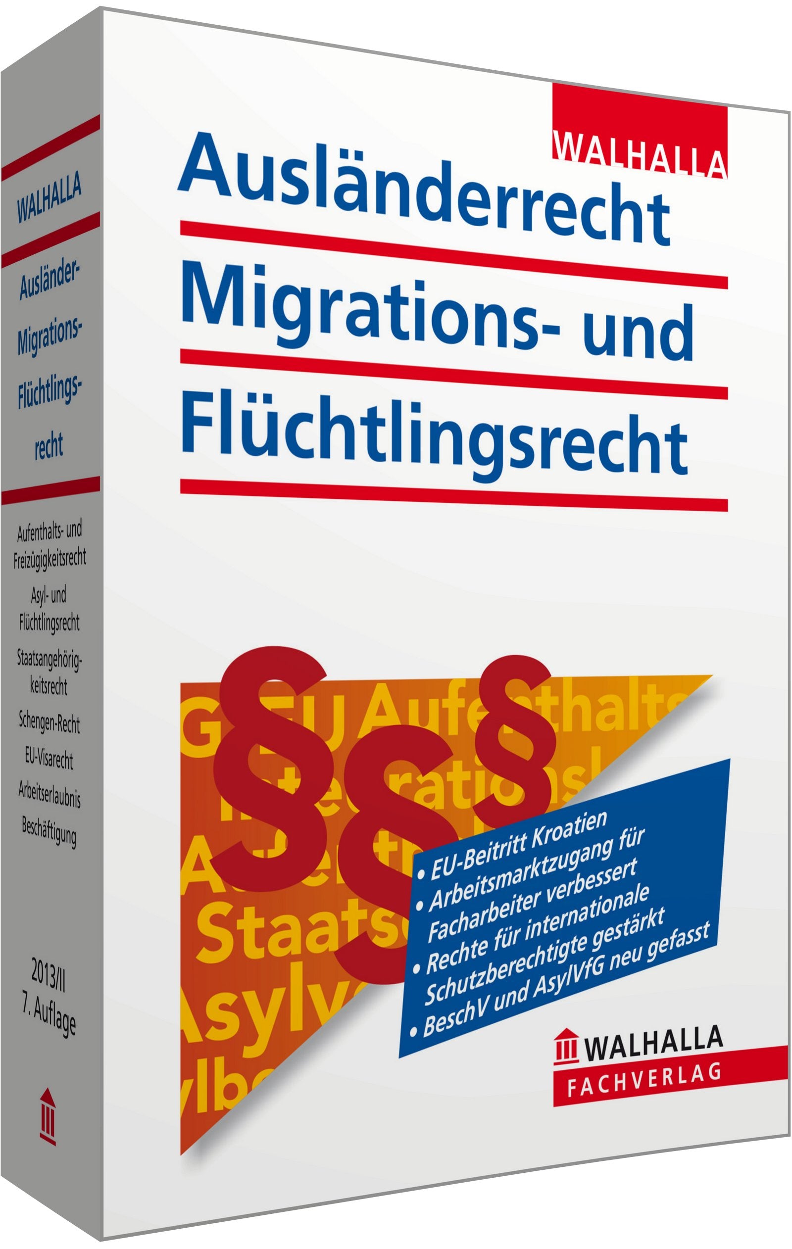 Ausländerrecht, Migrations- und Flüchtlingsrecht Ausgabe 2013/II: EU-Beitritt Kroatien; Arbeitsmarktzugang für Facharbeiter verbessert; Rechte für ... gestärkt; BeschV und AsylVfG neu gefasst Law