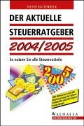 Der aktuelle Steuerratgeber 2004/2005 Business, Finance & Career