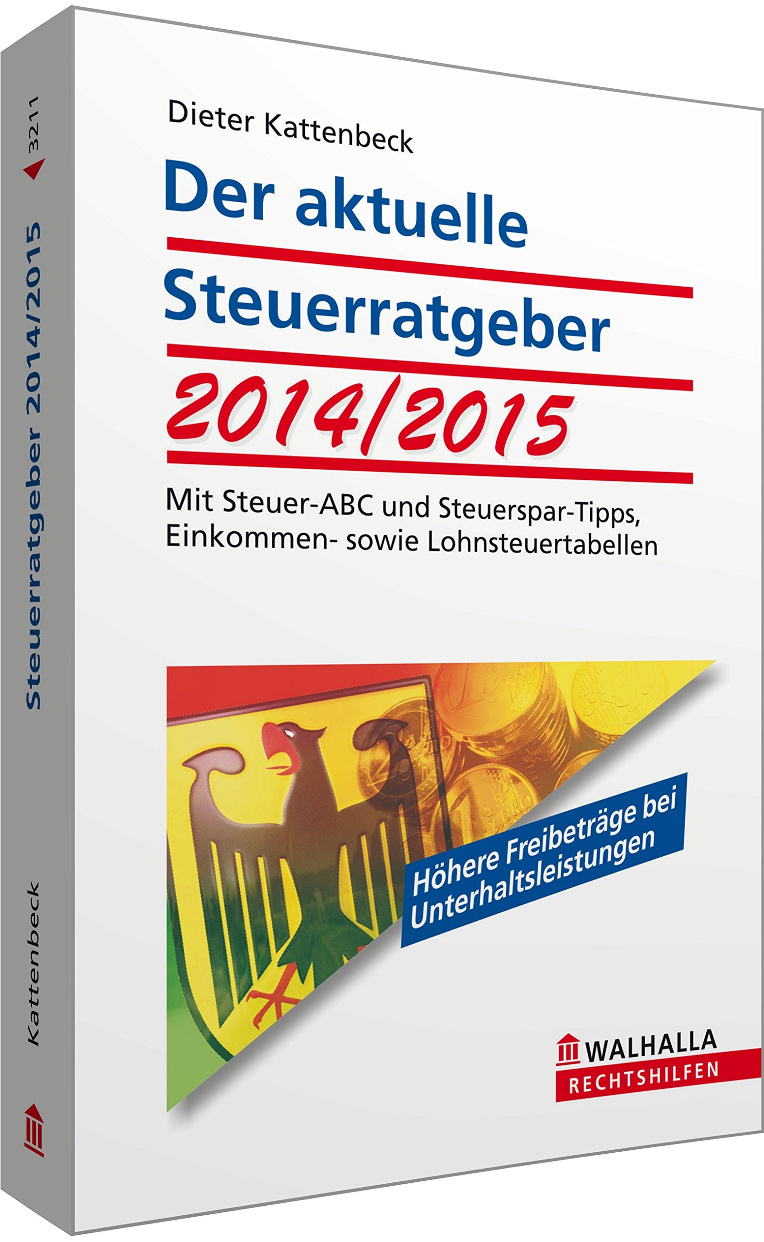 Der aktuelle Steuerratgeber 2014/2015: Mit Steuer-ABC und Steuerspar-Tipps, Einkommen- sowie Lohnsteuertabellen; Walhalla Rechtshilfen Law