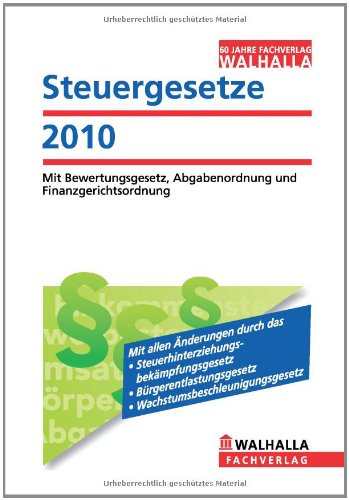 Steuergesetze Ausgabe 2011: Mit Bewertungsgesetz, Abgabenordnung und Finanzgerichtsordnung Law