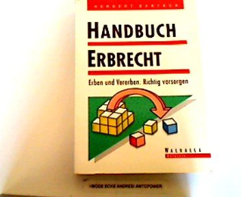 Handbuch Erbrecht. Erben und Vererben: Richtig vorsorgen Law