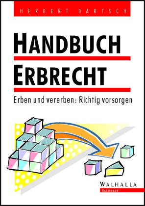 Handbuch Erbrecht. Erben und vererben: Richtig vorsorgen Law