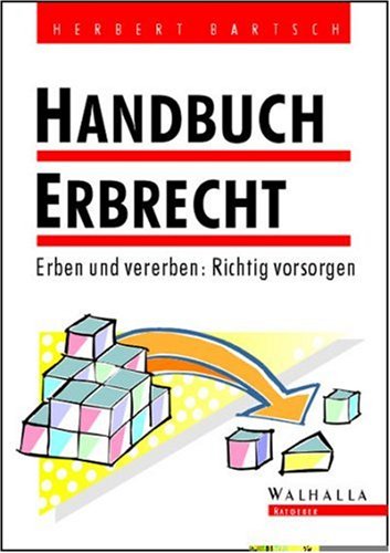 Handbuch Erbrecht. Erben und vererben: Richtig vorsorgen Books
