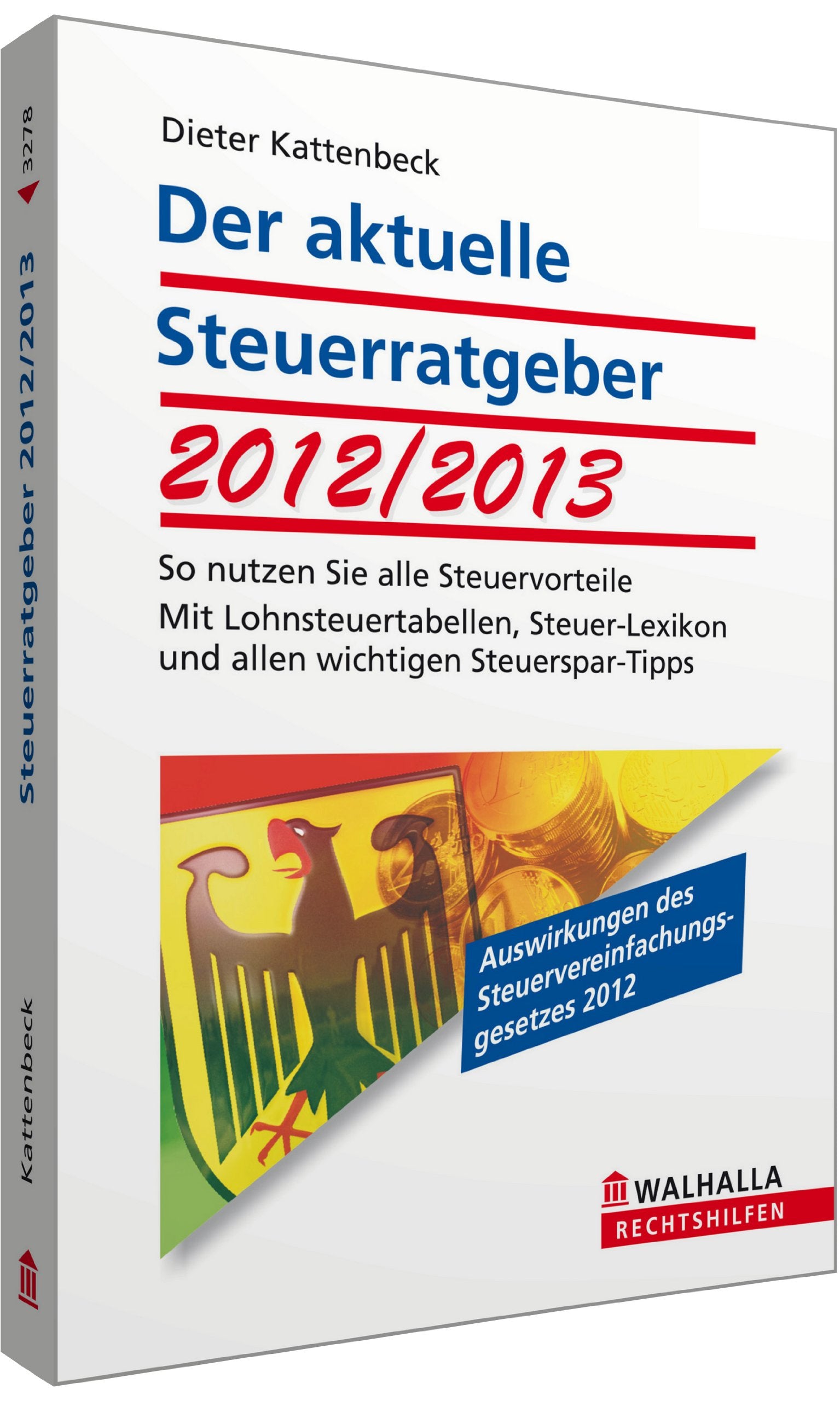 Der aktuelle Steuerratgeber 2012/2013: So nutzen Sie alle Steuervorteile; Mit Lohnsteuertabellen, Steuer-Lexikon und allen wichtigen Steuerspar-Tipps Business, Finance & Career