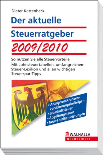 Der aktuelle Steuerratgeber 2009/2010: So nutzen Sie alle Steuervorteile; Mit Lohnsteuertabellen, umfangreichem Steuer-Lexikon und allen wichtigen Steuerspar-Tipps; Walhalla Rechtshilfen Business, Finance & Career