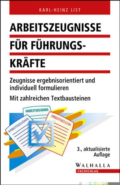 Arbeitszeugnisse für Führungskräfte: Zeugnisse ergebnisorientiert und individuell formulieren. Mit zahlreichen Textbausteinen (Qualifikation & Chance) Law