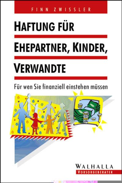 Haftung für Ehepartner, Kinder, Verwandte: Für wen Sie finanziell einstehen müssen Legal advice