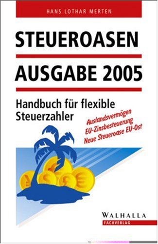 Steueroasen 2005. Handbuch für flexible Steuerzahler Business, Finance & Career