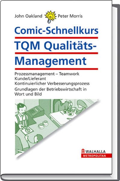 Comic-Schnellkurs TQM Qualitäts-Management: Prozessmanagement - Teamwork; Kunde/Lieferant; Kontinuierlicher Verbesserungsprozess; Grundlagen der Betriebswirtschaft in Wort und Bild Law