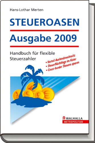 STEUEROASEN Ausgabe 2009: Handbuch für flexible Steuerzahler Law