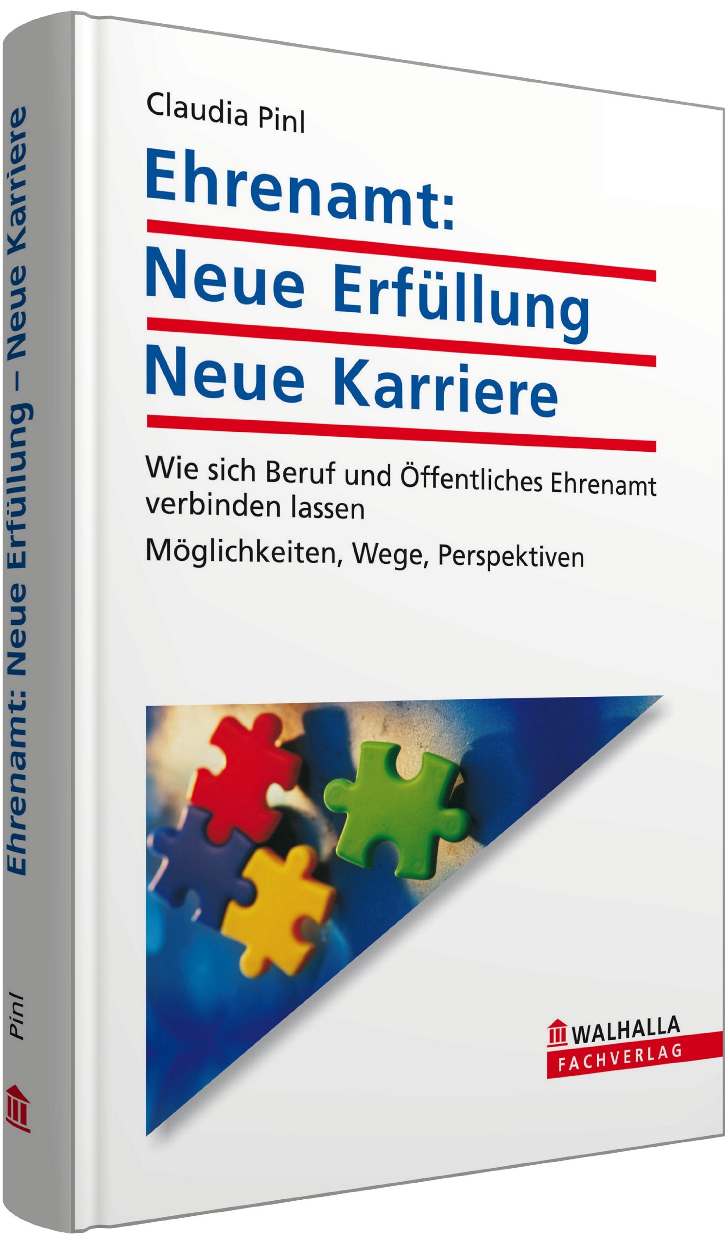 Ehrenamt: Neue Erfüllung - Neue Karriere: Wie sich Beruf und Öffentliches Ehrenamt verbinden lassen; Möglichkeiten, Wege, Perspektiven Law