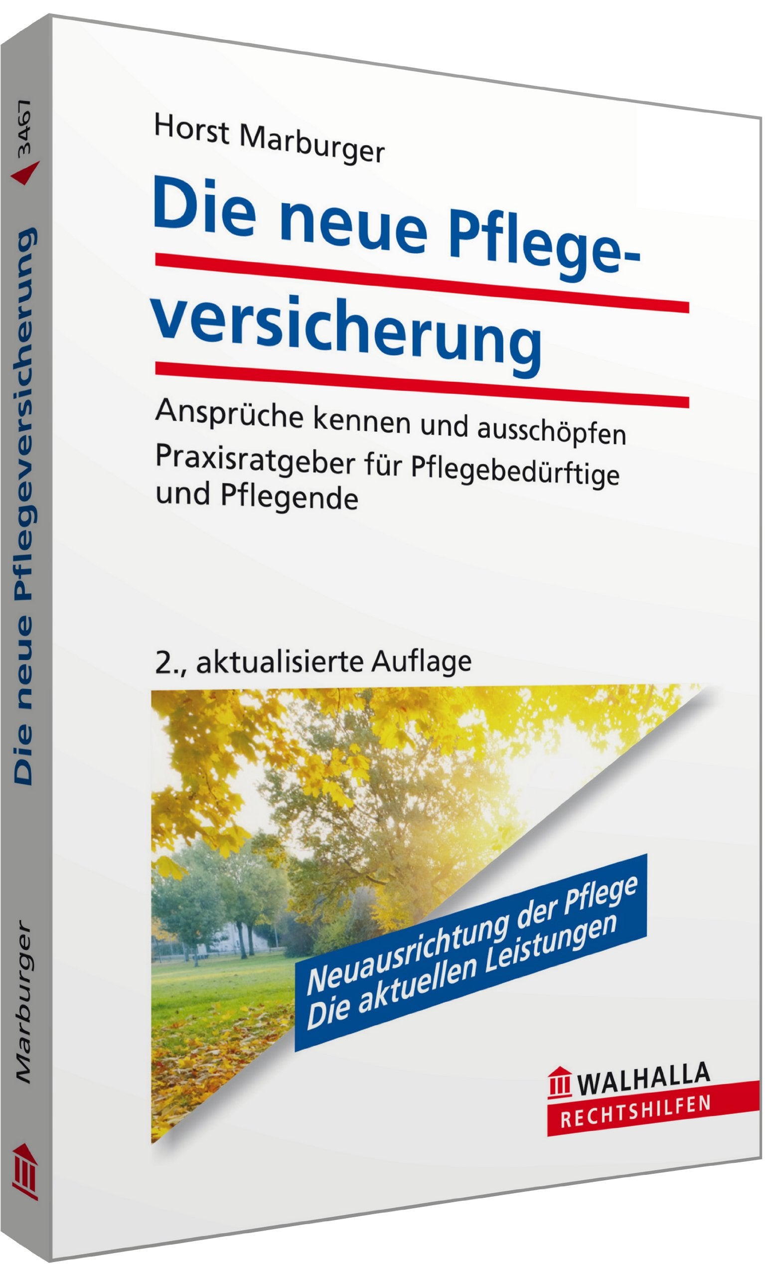 Die neue Pflegeversicherung: Ansprüche kennen und ausschöpfen; Praxisratgeber für Pflegebedürftige und Pflegende; Walhalla Rechtshilfen Law