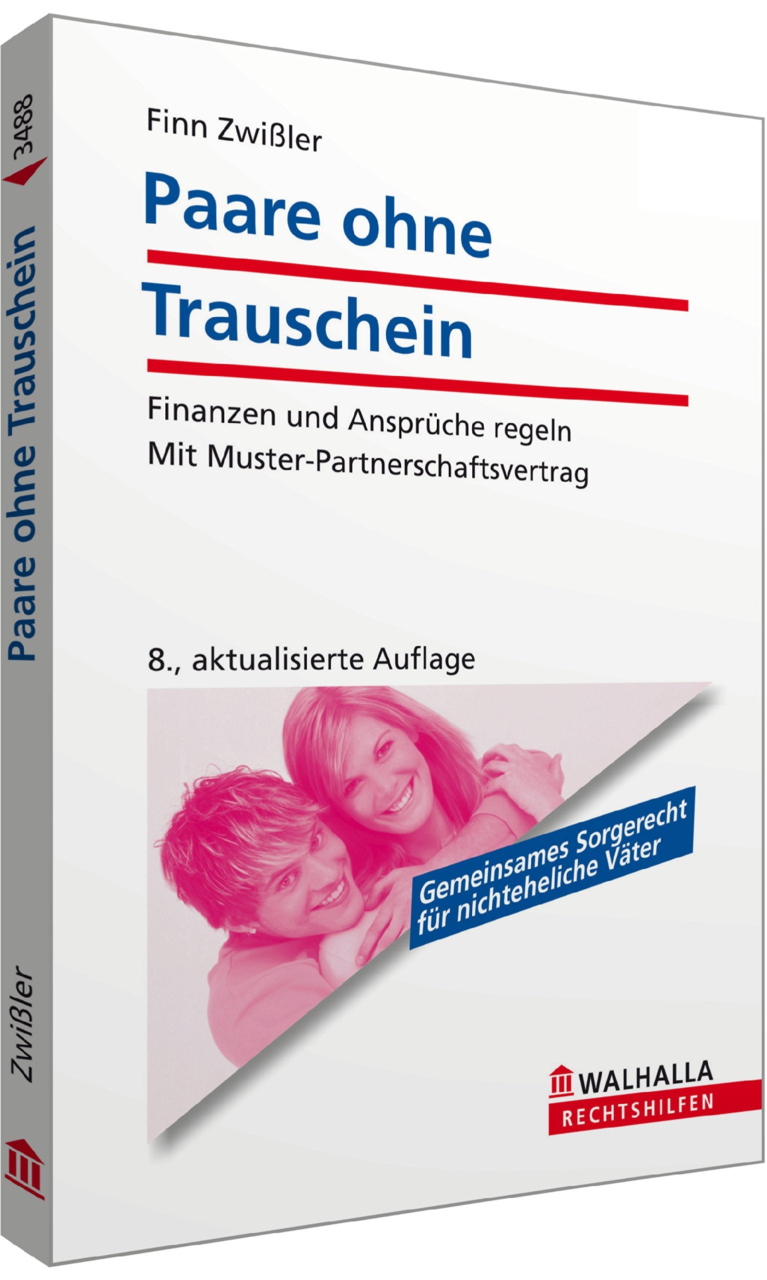 Paare ohne Trauschein: Finanzen und Ansprüche regeln; Mit Muster-Partnerschaftsvertrag; Walhalla Rechtshilfen Partnership & Love