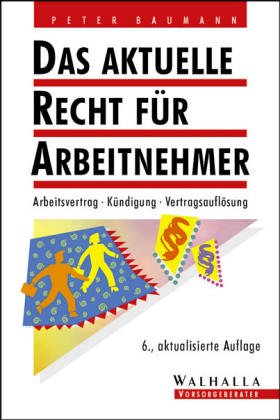 Das aktuelle Recht für Arbeitnehmer. Arbeitsvertrag - Kündigung - Abfindung Law