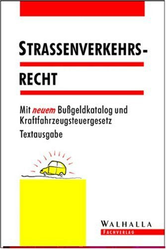 Strassenverkehrsrecht. Mit Bussgeldkatalog und Kraftfahrzeugsteuergesetz; Textausgabe Law