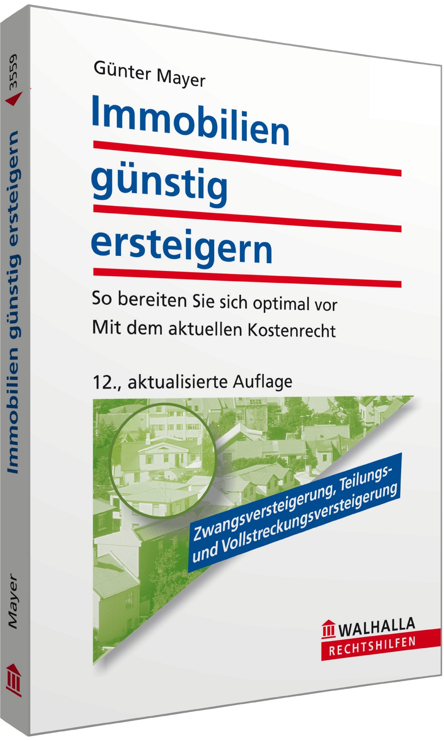 Immobilien günstig ersteigern: So bereiten Sie sich optimal vor; Mit dem aktuellen Kostenrecht; Walhalla Rechtshilfen: So bereiten Sie sich optimal ... Teilungs- und Vollstreckungsversteigerung Law