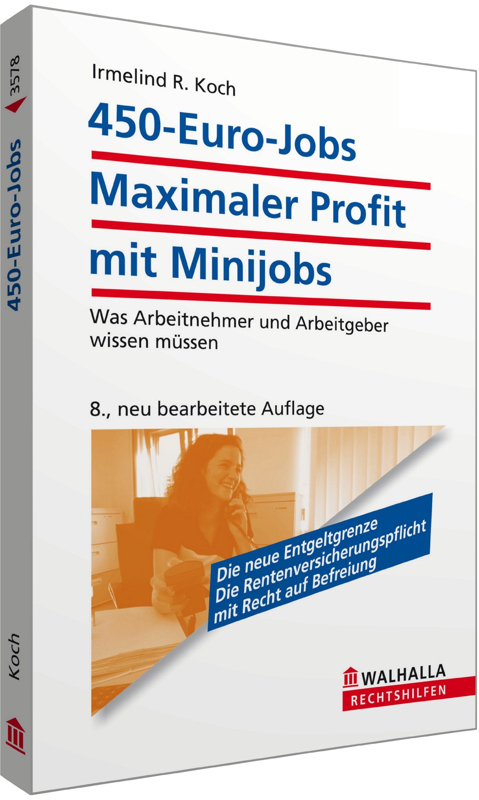 450-Euro-Jobs: Maximaler Profit mit Minijobs: Was Arbeitnehmer und Arbeitgeber wissen müssen; Walhalla Rechtshilfen Law