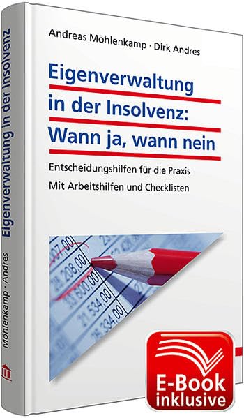 Eigenverwaltung in der Insolvenz: Wann ja, wann nein inkl. E-Book: Entscheidungshilfen für die Praxis; Mit Arbeitshilfen und Checklisten Law