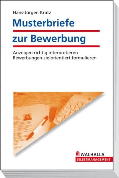 Musterbriefe zur Bewerbung: Anzeigen richtig interpretieren; Bewerbungen zielorientiert formulieren Business, Finance & Career