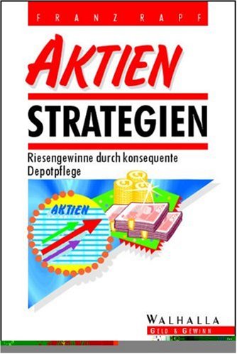 Aktienstrategien.: Riesengewinne durch konsequente Depotpflege Business, Finance & Career