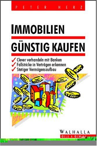 Immobilien günstig kaufen. Clever verhandeln mit Banken. Fallstricke in Verträgen erkennen. Stetiger Vermögensaufbau Business, Finance & Career