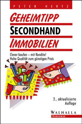 Geheimtip Secondhand- Immobilien. Clever kaufen mit Rendite. Hohe Qualität zum günstigen Preis Business, Finance & Career