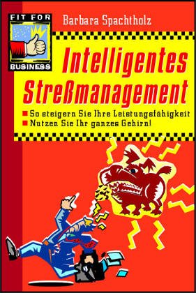 Gesundes Selbstmanagement durch aktive Streßbewältigung. So steigern Sie Ihre Leistungsfähigkeit Lifestyle