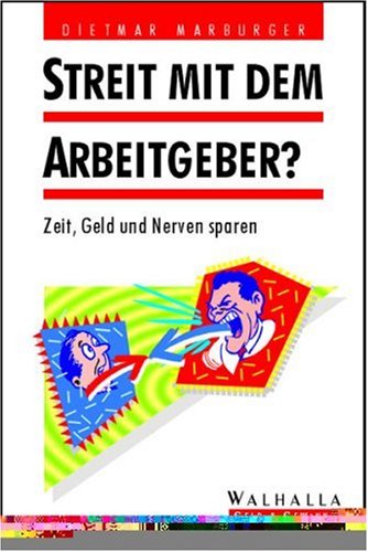 Streit mit dem Arbeitgeber?: Zeit, Geld und Nerven sparen Business, Finance & Career