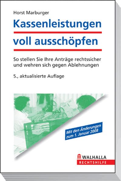 Kassenleistungen voll ausschöpfen: So stellen Sie Ihre Anträge rechtssicher und wehren sich gegen Ablehnungen; Walhalla Rechtshilfen Business, Finance & Career