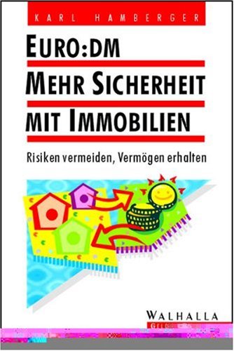 Euro zu DM, mehr Sicherheit mit Immobilien: Risiken vermeiden, Vermögen erhalten Business, Finance & Career