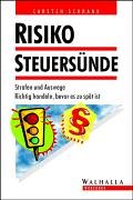 Risiko Steuersünde: Strafen und Auswege. Richtig handeln, bevor es zu spät ist Law