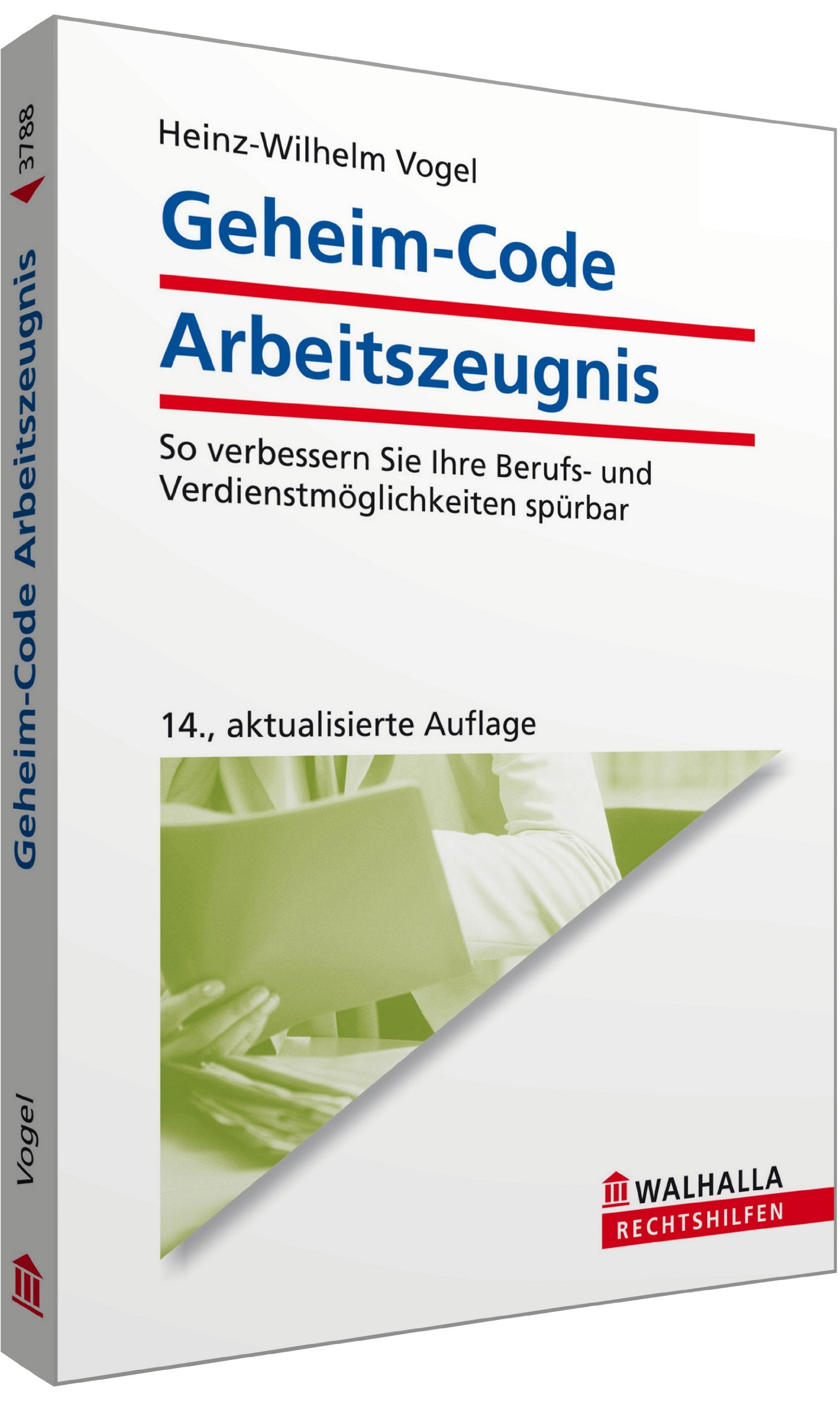 Geheim-Code Arbeitszeugnis: So verbessern Sie Ihre Berufs- und Verdienstmöglichkeiten spürbar; Walhalla Rechtshilfen Law