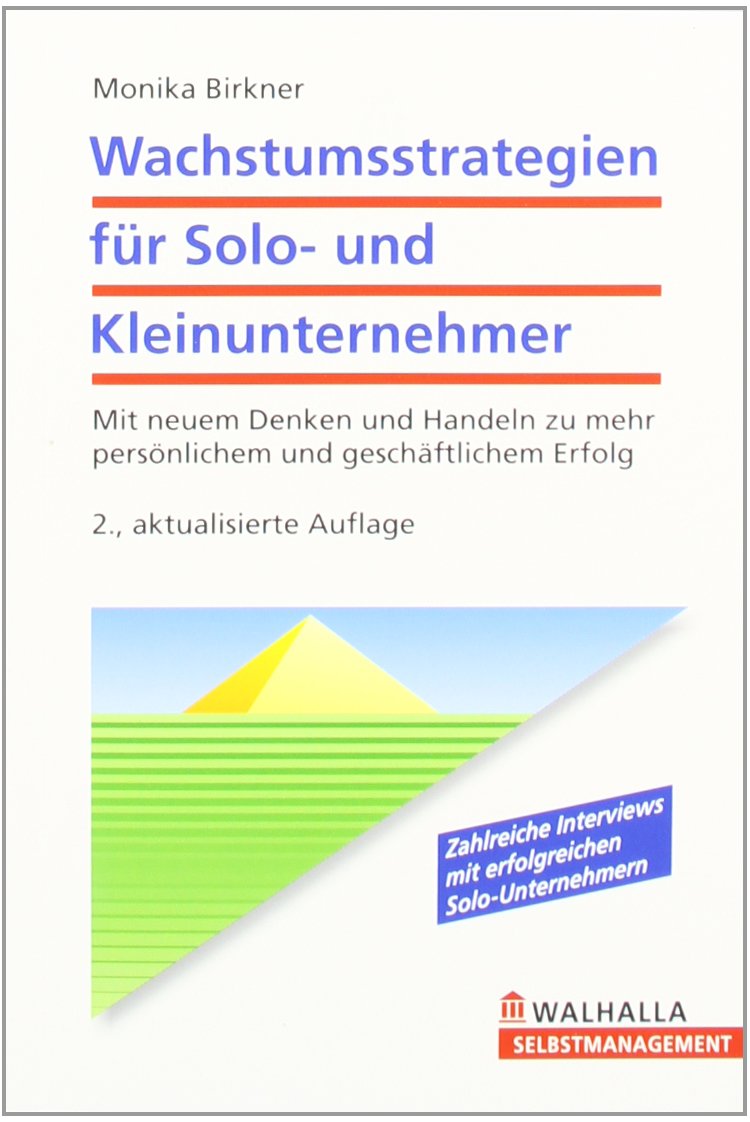 Wachstumsstrategien für Solo- und Kleinunternehmer: Mit neuem Denken und Handeln zu mehr persönlichem und geschäftlichem Erfolg Law