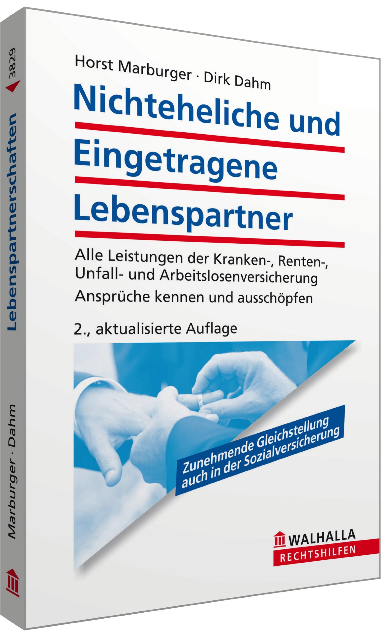 Nichteheliche und Eingetragene Lebenspartner: Alle Leistungen der Kranken-, Renten-, Unfall- und Arbeitslosenversicherung; Ansprüche kennen und ausschöpfen; Walhalla Rechtshilfen Partnership & Love