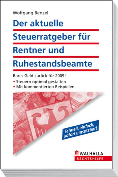 Der aktuelle Steuerratgeber für Rentner und Ruhestandsbeamte: Ausgabe 2010 - für Ihre Steuererklärung 2009; Steuern optimal gestalten; Mit Fallbeispielen; Walhalla Rechtshilfen Business, Finance & Career