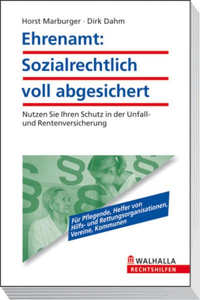 Ehrenamt: Sozialrechtlich voll abgesichert: Nutzen Sie Ihren Schutz in der Unfall- und Rentenversicherung; Walhalla Rechtshilfen Law