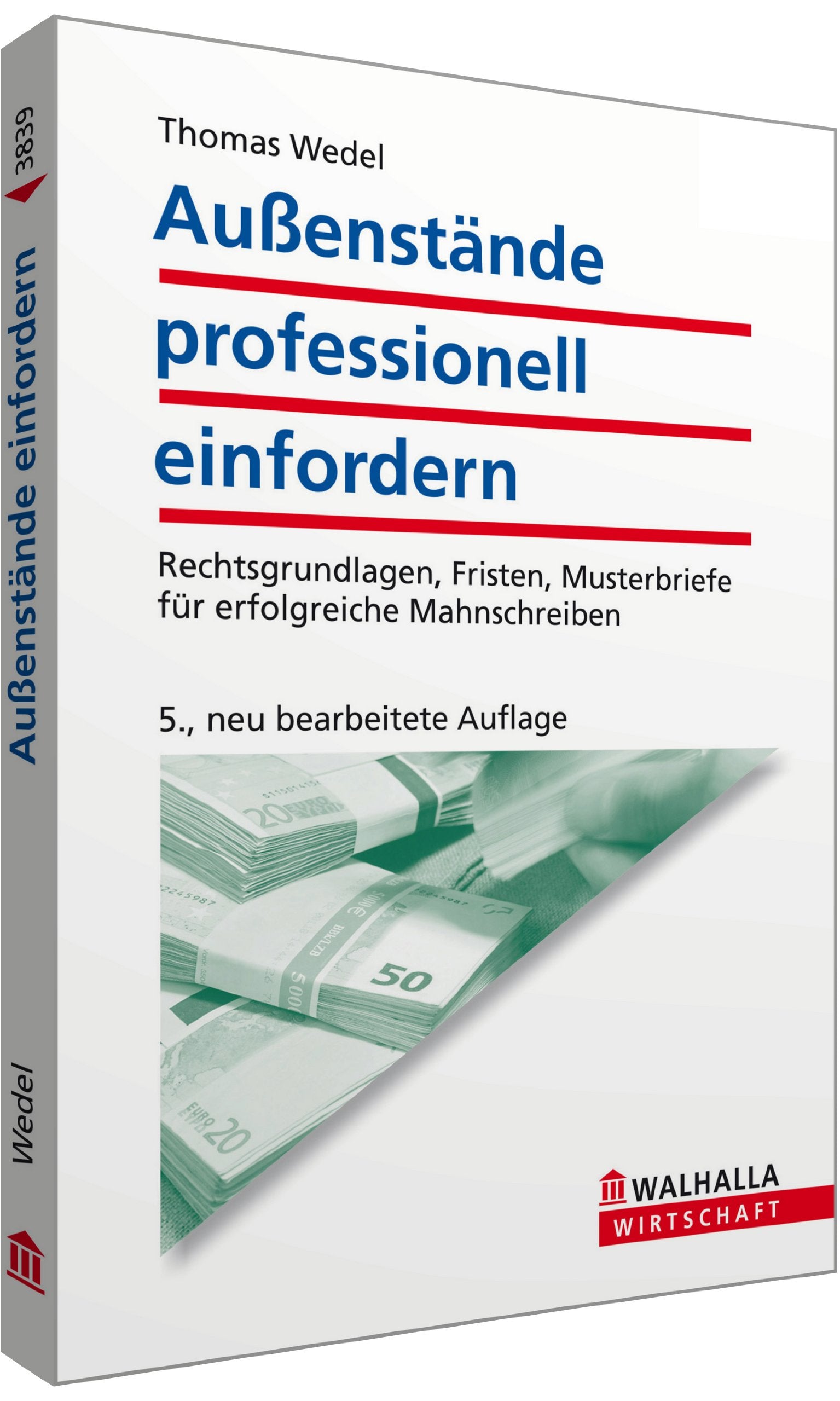 Außenstände professionell einfordern: Rechtsgrundlagen, Fristen, Musterbriefe für erfolgreiche Mahnschreiben Business, Finance & Career