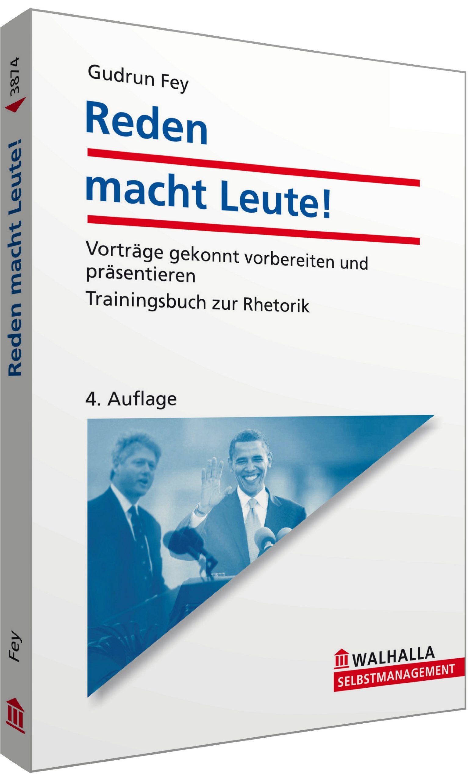 Reden macht Leute!: Vorträge gekonnt vorbereiten und präsentieren; Trainingsbuch zur Rhetorik Business, Finance & Career