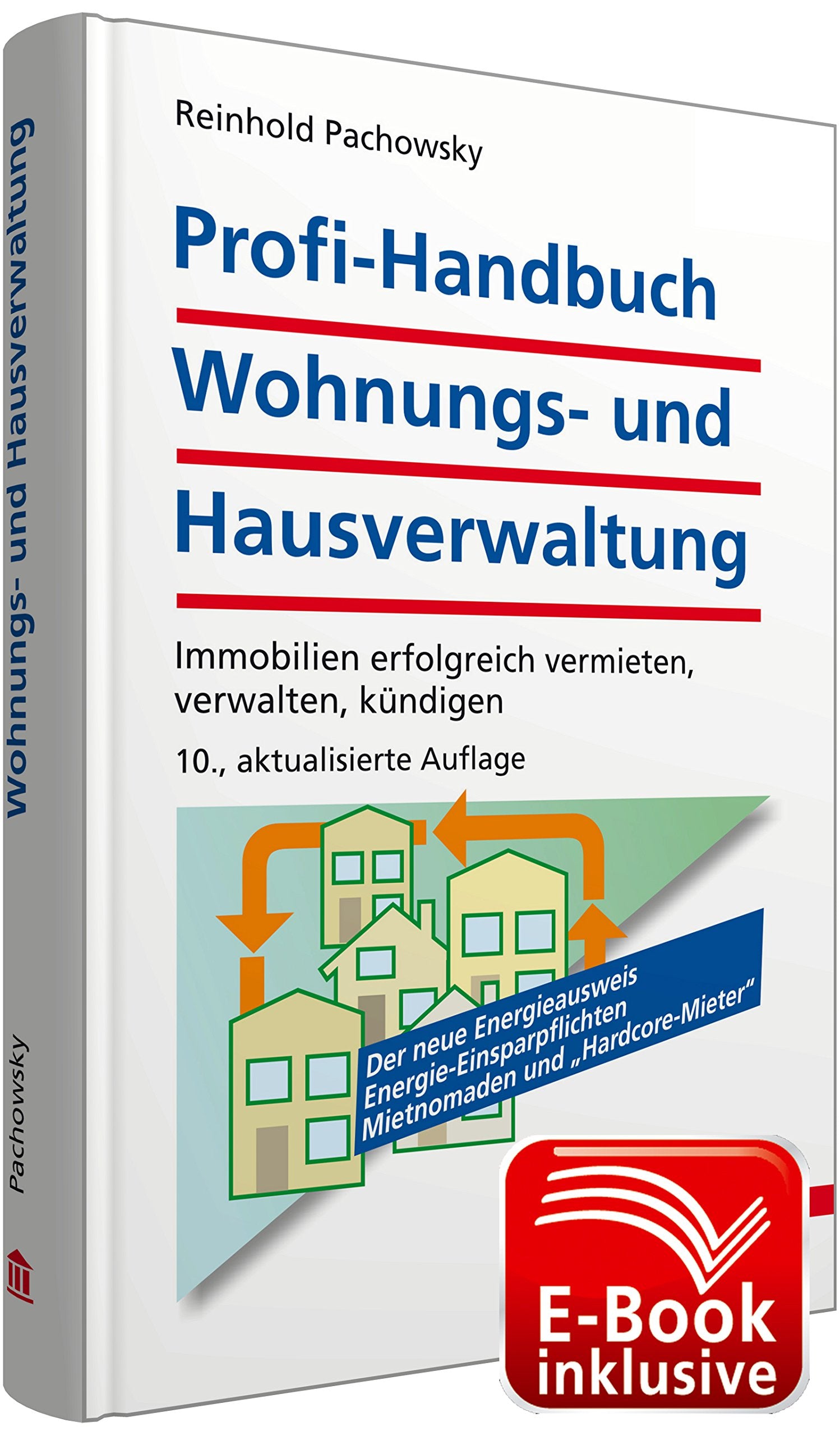 Profi-Handbuch Wohnungs- und Hausverwaltung inkl. E-Book: Immobilien erfolgreich vermieten, verwalten, kündigen Law